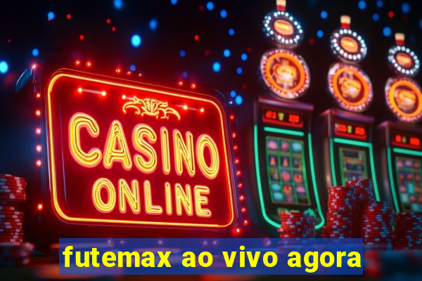 futemax ao vivo agora